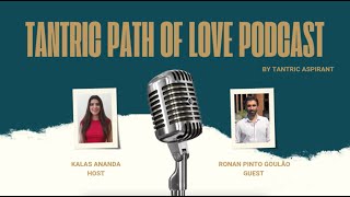 Episode 5 Tantric Path of Love Podcast by Kalas amp Ronan [upl. by Miof Mela]