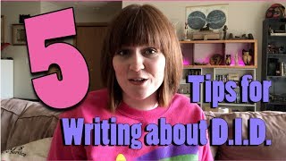 5 Tips For Writing About Dissociative Identity Disorder [upl. by Dinesh]