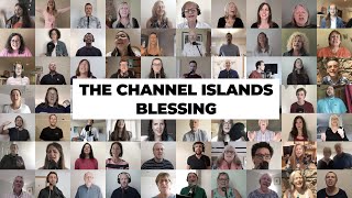 The Channel Islands Blessing  Churches sing The Blessing over the Channel Islands [upl. by Brawner]