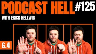 64  Podcast Hell with Erick Hellwig 125 [upl. by Irme724]