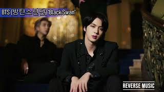 BTS 방탄소년단 Black Swan Reverse Music [upl. by Snebur]