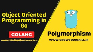 Object Oriented Programming in Golang  Polymorphism  Grow Your Skill [upl. by Ardnazil353]