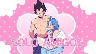 Sólo amigos  Adexe amp Nau  Bulma x Vegeta [upl. by Marigolde]