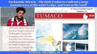 EUCHARISTIC MIRACLE  TUMACO COLUMBIA S A  A tsunami wave is stopped by a Host on the beach 9 [upl. by Neeruam]