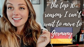 TOP 10 REASONS IM EXCITED TO MOVE BACK TO GERMANY [upl. by Cir959]