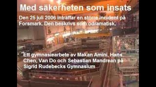 Med säkerheten som insats  Incident på Forsmark 25 juli 2006 [upl. by Aivato]