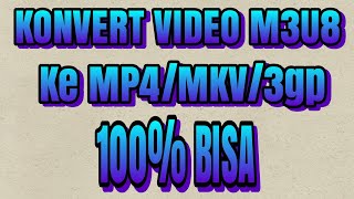 convert VIDEO m3u8 ke mp4 [upl. by Anitsud]