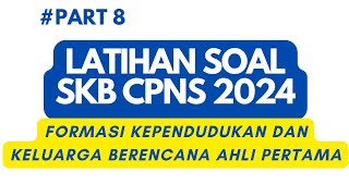 PART 8  Latihan Soal SKB CPNS 2024 Formasi Penata Kependudukan amp Keluarga Berencana Ahli Pertama [upl. by Nairad]