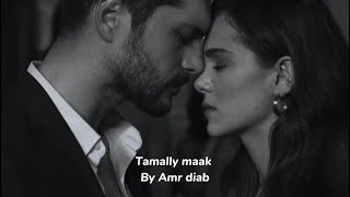 Amr diab  Tamally maak  English lyrics [upl. by Nosredna]