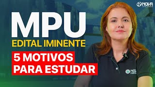 EDITAL MPU 2024 EM BREVE 5 MOTIVOS PARA PRESTAR O CONCURSO [upl. by Tarttan254]