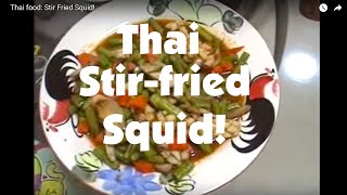 Thai Food  Stir Fried Squid  Seafood Recipe from Thailand  JoysThaiFood [upl. by Glaab527]