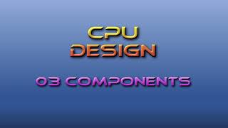 Computing Fundamentals Tutor CPU Design 03 Components [upl. by Georgina]