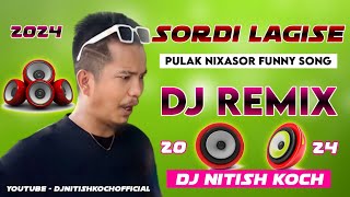 Sordi Lagise Dj 🤧😂🎧  Assamese Tranding Dj Song 2024 😘😜  Dj Nitish Koch 🎧❤️  AssameseDJSong2024 [upl. by Vaientina]