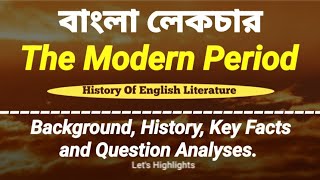 The Modern Period  History Of English Literature  Bengali Lecture  Lets Highlights [upl. by Ocer]