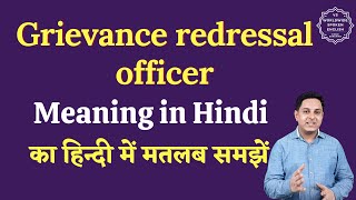 Grievance redressal officer meaning in Hindi  Grievance redressal officer ka matlab kya hota hai [upl. by Tandie]