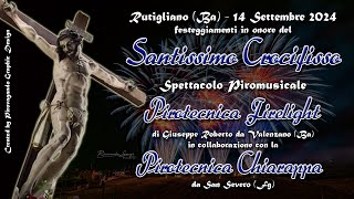 RUTIGLIANO Ba  Santissimo CROCIFISSO 2024  Pirotecnica FIRELIGHT amp CHIARAPPA Night Show [upl. by Cestar]