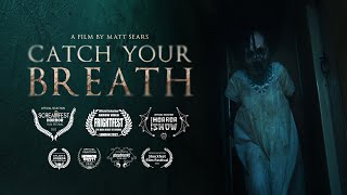 CATCH YOUR BREATH  Award Winning Short Horror Film [upl. by Heiskell]