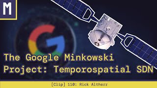 The Google Minkowski Project Temporospatial SDN  Rick Altherr [upl. by Monagan]