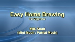 Easy Home Brewing  Milk Stout Mini Mash [upl. by Jsandye177]