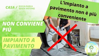 Il Riscaldamento a Pavimento non conviene più [upl. by Derrik745]