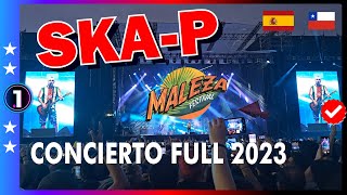 SKAP 👊🇪🇸🇨🇱  CONCIERTO FULL  FESTIVAL MALEZA 2023 Santiago Chile 12 Nov 2023 [upl. by Naitsyrk]