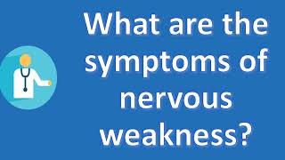 What are the symptoms of nervous weakness   Health FAQ Channel [upl. by Currey]