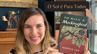 “O SOL É PARA TODOS” Harper Lee 📖To Kill a Mockingbird [upl. by Tuorah]