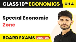 Special Economic Zone  Globalisation and Indian Economy  Class 10 Economics Chapter 4 202324 [upl. by Boot]