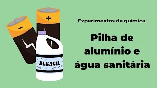 Experimentos de Química Pilha de alumínio e água sanitária [upl. by Coulter880]