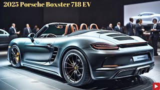 Finally  2025 Porsche Boxster 718 EV  Detail exterior amp specs  official reveal  First look [upl. by Justinn]