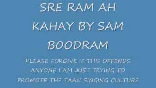 SRE RAM AH KAHAY BY SAM BOODRAM TAAN SINGING TRINIDAD THUMRI [upl. by Martsen]