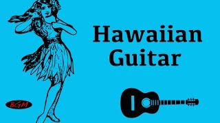 【Relaxing Hawaiian Guitar】Guitar Instrumental Music For RelaxStudyWork  Background Music [upl. by Akeimat]