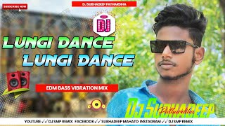 Lungi Dance Lungi Dance  EDM BASS Tapori Vibration Mix √√ Dj Subhadeep Pathardiha [upl. by Hugh246]