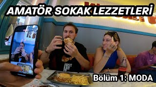 Amatör Sokak Lezzetleri 1 Bölüm MODA [upl. by Ann562]