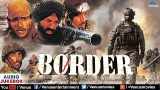 Border Audio Jukebox  Sunny Deol Sunil Shetty Akshaye Khanna [upl. by Noryak]