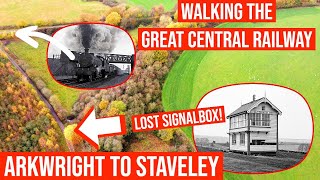 Rediscovering the Great Central Railway  A walk from Arkwright to Staveley [upl. by Llereg]