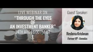 ImarticusLive Webinar on quotThrough the eyes of an Investment Bankerquot by Reshma Krishnan [upl. by Slifka212]