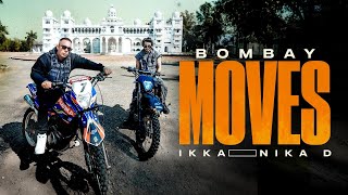 BOMBAY MOVES  Official Video  NIKA D X IKKA [upl. by Olli]