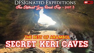 Best of Arambol Secret Keri Caves  Epic Sunset  The Offbeat Goa Road Trip Part 3  DESIgnition [upl. by Mundy]