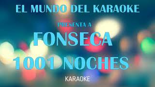 FONSECA  1001 NOCHES KARAOKE [upl. by Calise]