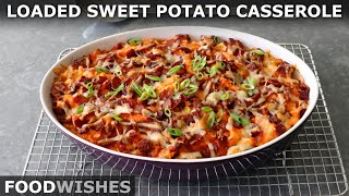 Loaded Sweet Potato Casserole  Food Wishes [upl. by Fineberg762]