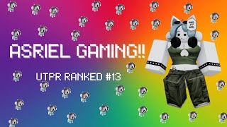 ASRIEL RANKED UTPR RANKED 13 [upl. by Sheila]