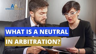 What Is A Neutral In Arbitration 💳 A Judge Who Is Responsible For Resolving The Dispute [upl. by Avert]