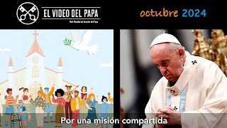 🙏 Por una misión compartida Intenciones del Papa Francisco  octubre 2024 [upl. by Haynor228]