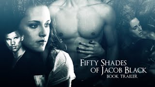 Fifty Shades of Jacob Black  Trailer  DISCONTINUED [upl. by Keldah]