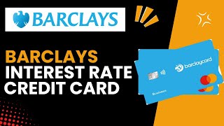 Understanding Interest Rate For A Barclays Credit Card And How Is It Calculated [upl. by Mackintosh236]