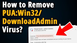 How to Remove PUAWin32DownloadAdmin  Easy Tutorial [upl. by Gemoets]