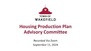 Wakefield Housing Production Plan Advisory Committee Meeting  September 11 2024 [upl. by Herzen]