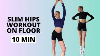 Slim Hips Workout 10 Minutes No Equipment on Floor  Nina Dapper [upl. by Ardnossak]