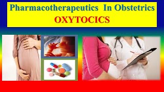 Pharmacotherapeutics In Obstetrics  OXYTOCICS  OBG [upl. by Heurlin61]